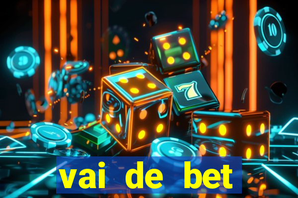 vai de bet esportes da sorte