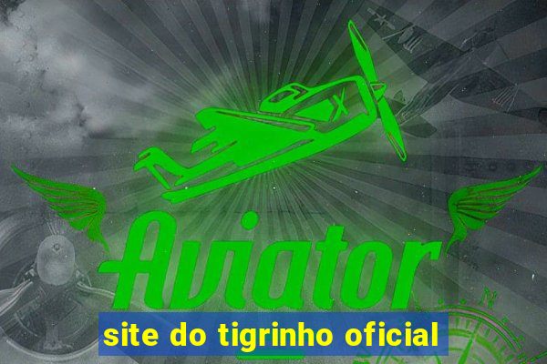 site do tigrinho oficial