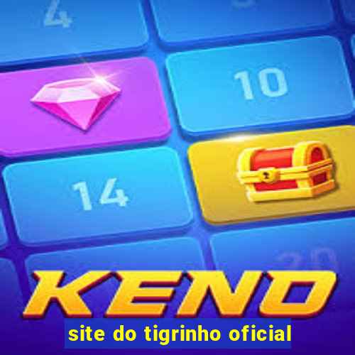 site do tigrinho oficial