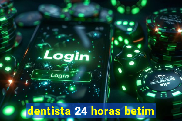 dentista 24 horas betim