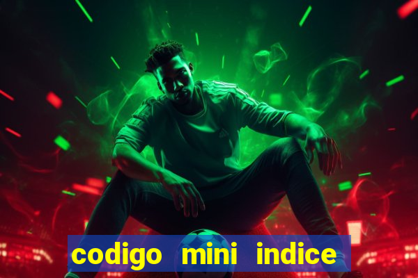 codigo mini indice setembro 2024