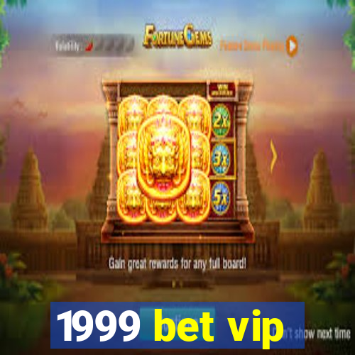 1999 bet vip