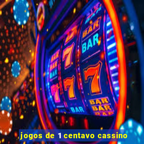 jogos de 1 centavo cassino