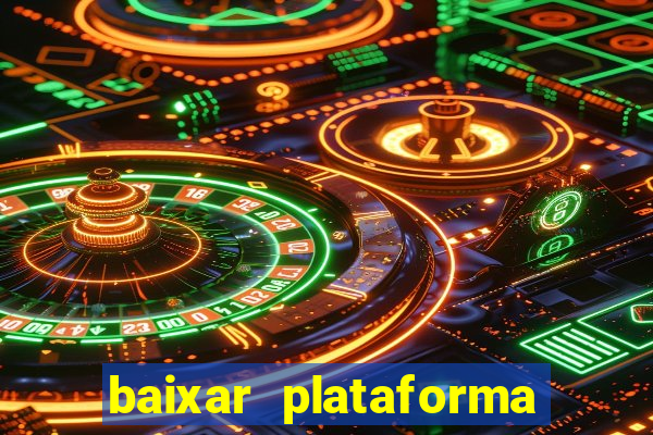 baixar plataforma nova do jogo do tigre