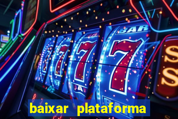 baixar plataforma nova do jogo do tigre