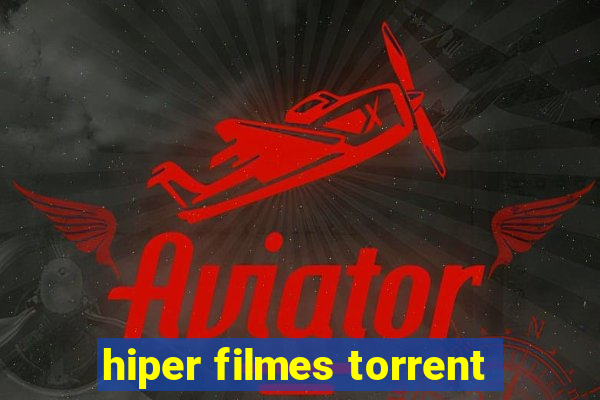 hiper filmes torrent