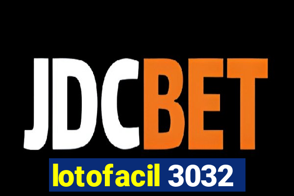 lotofacil 3032