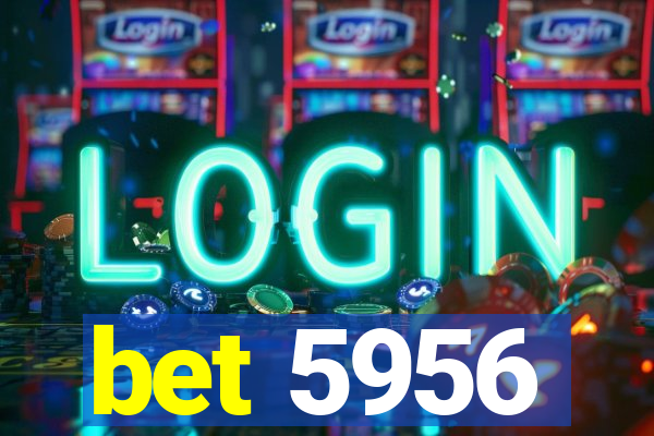 bet 5956