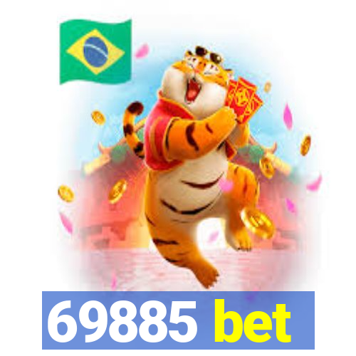 69885 bet