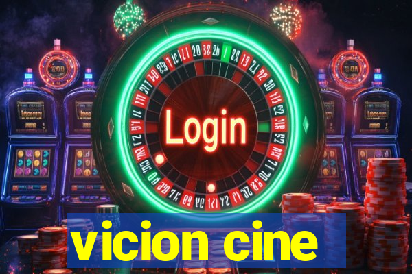 vicion cine