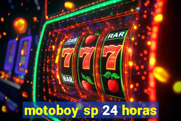 motoboy sp 24 horas