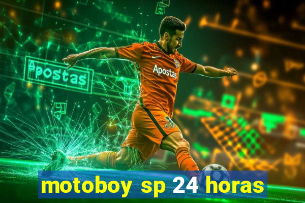 motoboy sp 24 horas