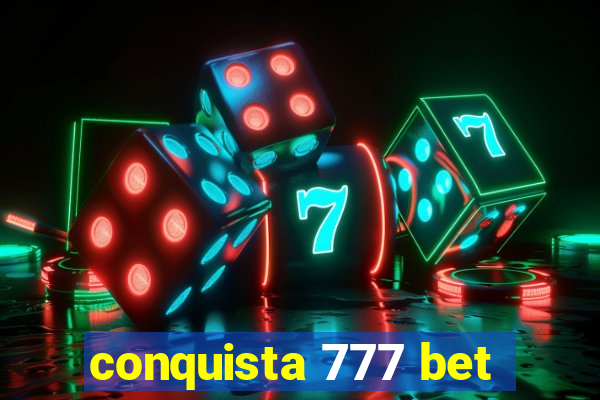 conquista 777 bet