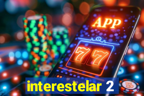 interestelar 2