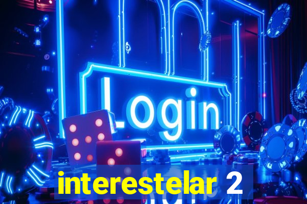 interestelar 2