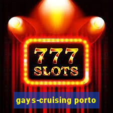 gays-cruising porto