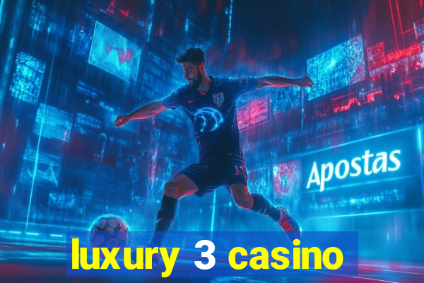 luxury 3 casino