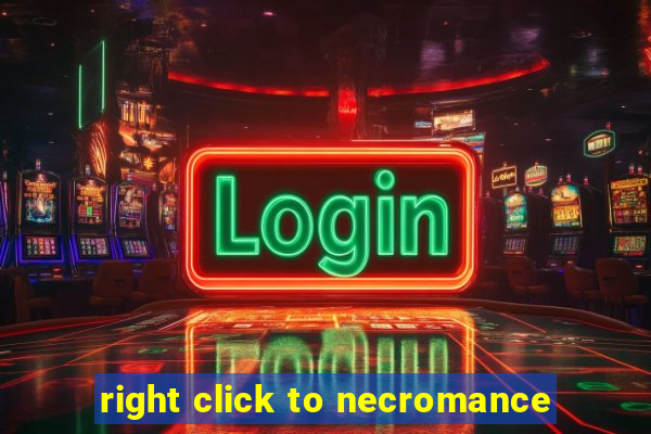 right click to necromance