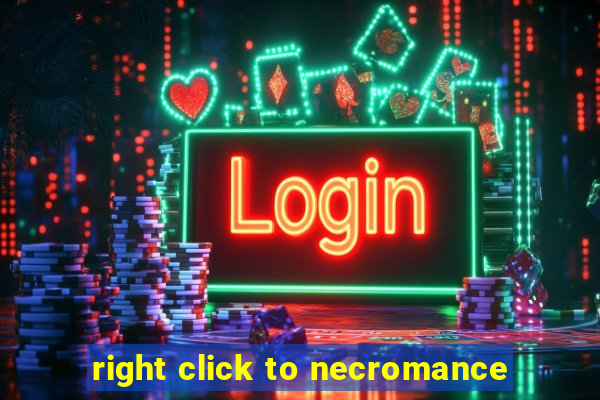 right click to necromance