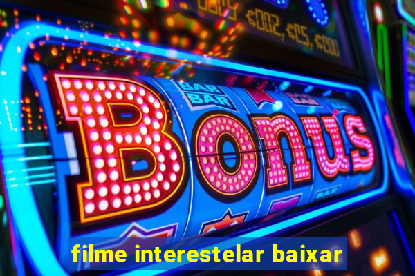 filme interestelar baixar