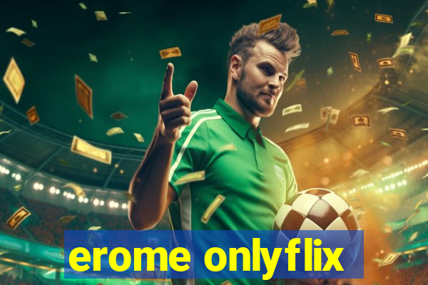 erome onlyflix