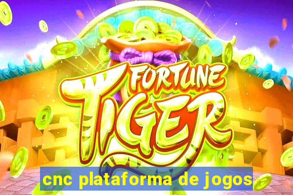 cnc plataforma de jogos