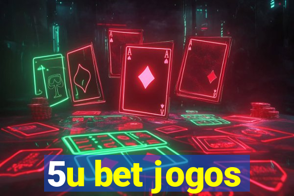 5u bet jogos