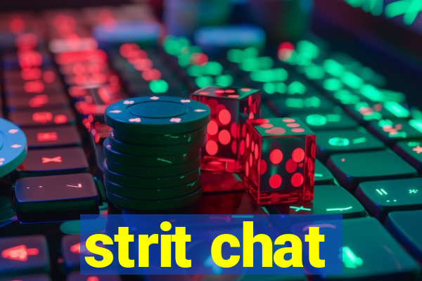 strit chat