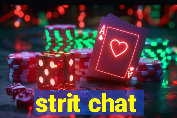 strit chat