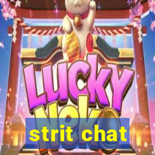 strit chat