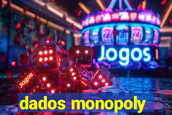 dados monopoly