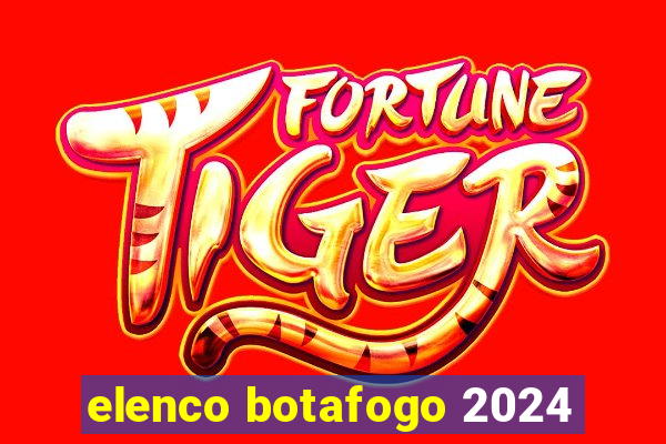 elenco botafogo 2024