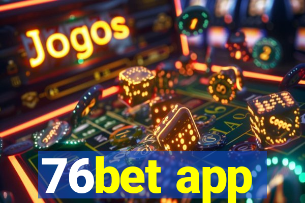 76bet app