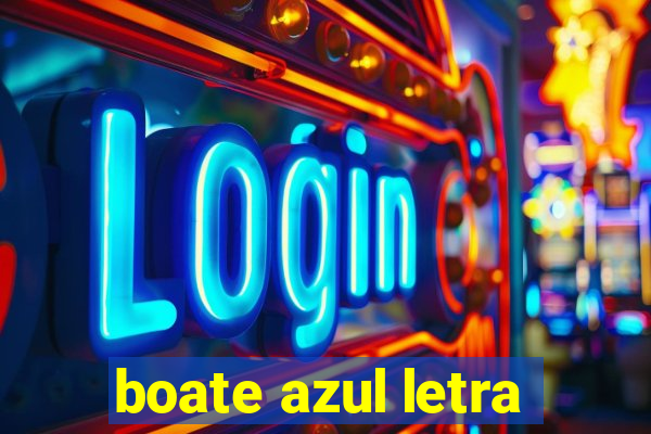 boate azul letra