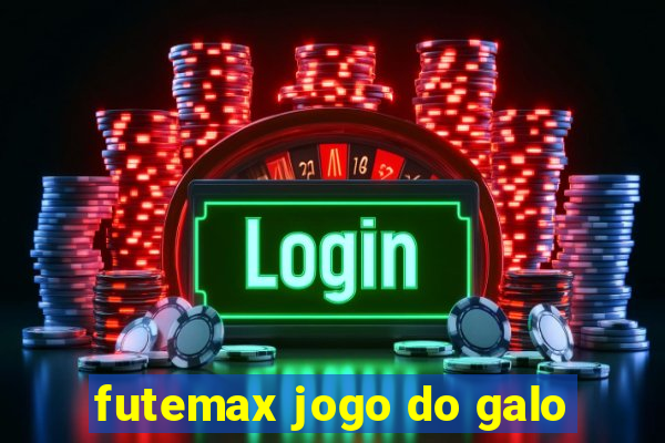 futemax jogo do galo