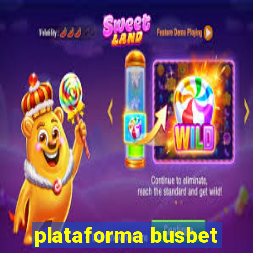 plataforma busbet