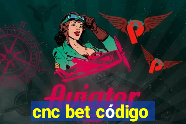 cnc bet código