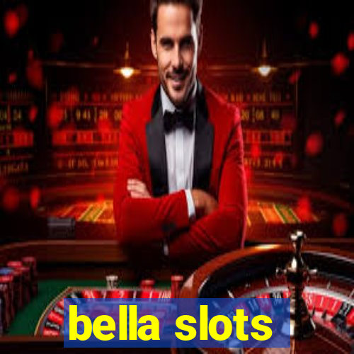 bella slots