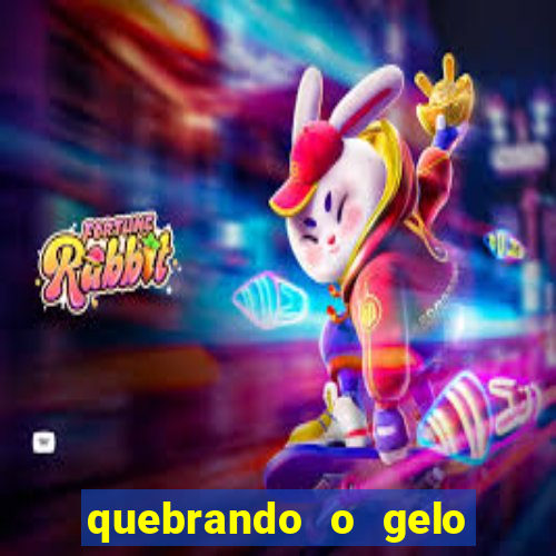 quebrando o gelo ler online