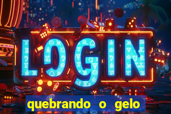 quebrando o gelo ler online