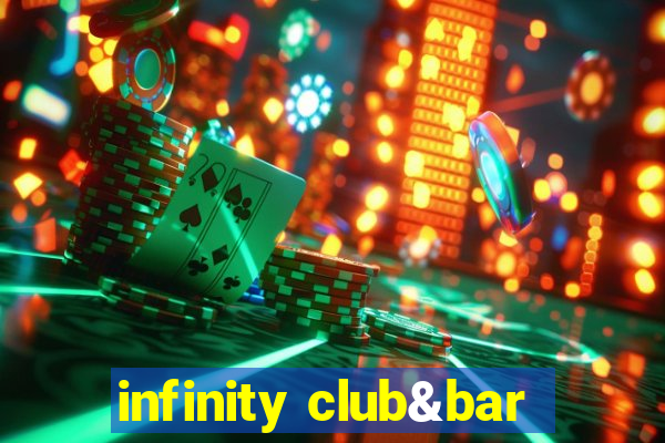 infinity club&bar