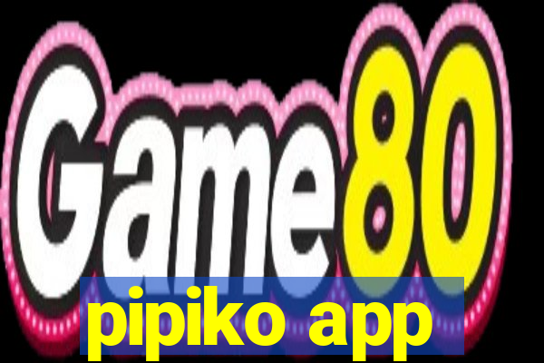 pipiko app