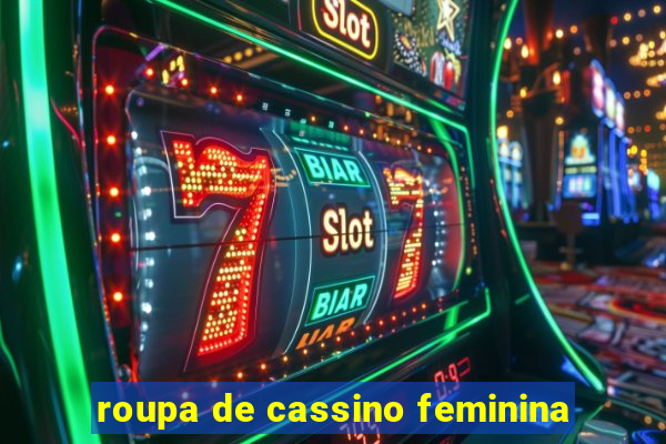 roupa de cassino feminina