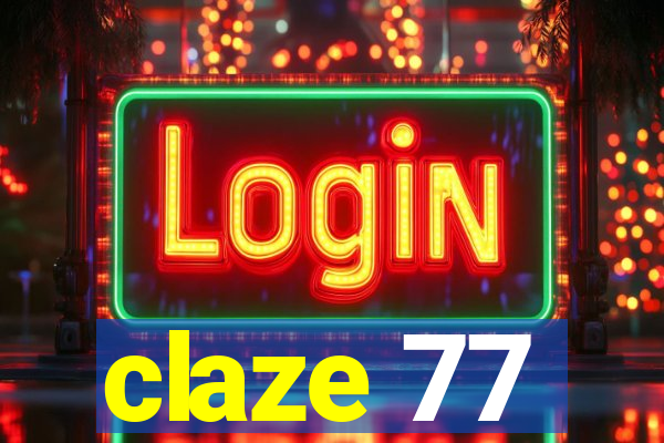 claze 77