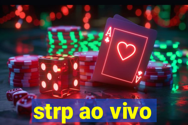 strp ao vivo