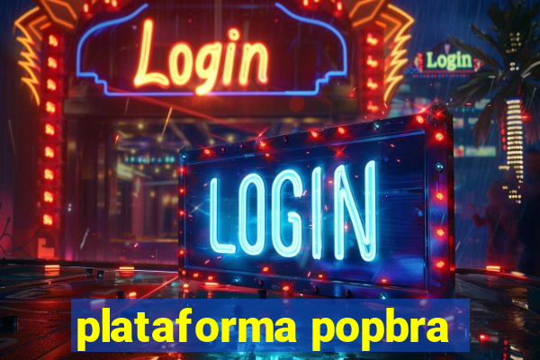 plataforma popbra