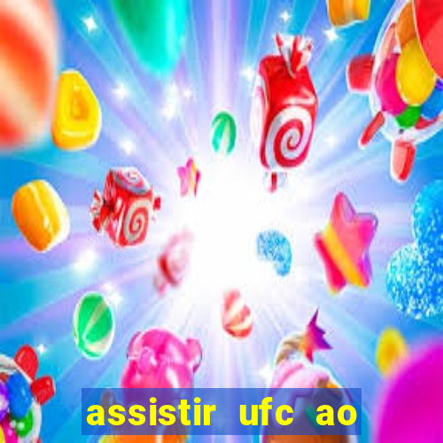 assistir ufc ao vivo futemax