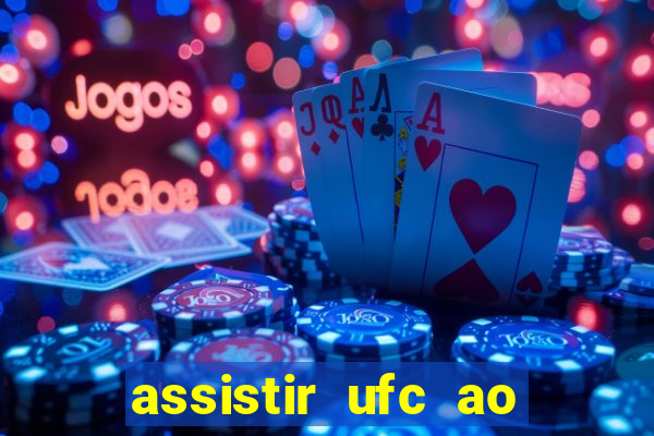 assistir ufc ao vivo futemax