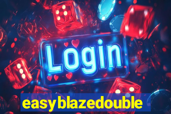 easyblazedouble