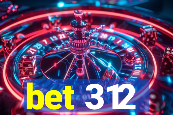 bet 312